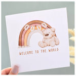 Welcome To The World Baby  Congratulations Greeting Card. Rainbow & Teddy Bear