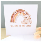 Welcome To The World Baby  Congratulations Greeting Card. Rainbow & Teddy Bear