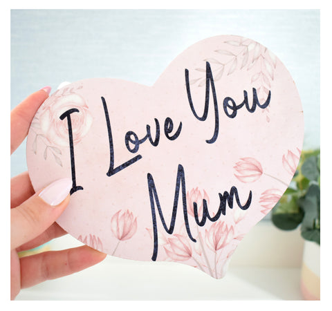 I Love You Mum Hanging Wooden Heart Plaque