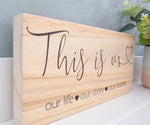 This Is Us. Our Life, Story, Home Wood Shelf Sign