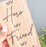 My Hero My Friend My Dad Wood Shelf Sign