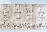 Dad You Mean The World To Me Wood Shelf Sign