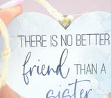 There is no better friend than a sister Wooden Hanging Heart Decoration