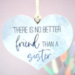 There is no better friend than a sister Wooden Hanging Heart Decoration