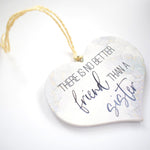 There is no better friend than a sister Wooden Hanging Heart Decoration