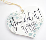 You Did It! So Proud Of You Wooden Hanging Heart Decoration