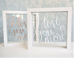 Love You More Quote Floating Frame