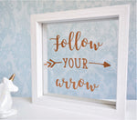 Follow Your Arrow Quote Frame