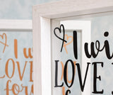 I Will Love You Forever Quote Frame