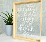 Though She Be But Little She Is Fierce Quote Frame