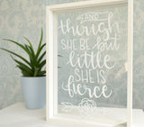 Though She Be But Little She Is Fierce Quote Frame