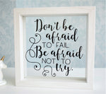 Don't Be Afraid To Fail Quote Frame