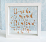 Don't Be Afraid To Fail Quote Frame