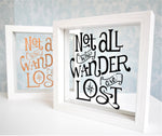 Not All Who Wander Are Lost Framed Quote