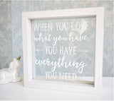 When You Love What You Have Quote Frame