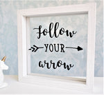 Follow Your Arrow Quote Frame