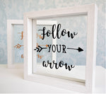 Follow Your Arrow Quote Frame