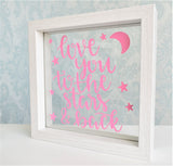 Love You To The Stars & Back Quote Frame