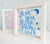 Love You To The Stars & Back Quote Frame