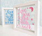 Love You To The Stars & Back Quote Frame