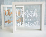 Cherish Every Moment Quote Frame