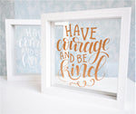 Positive Inspirational Floating Glass Frame. Have Courage & Be Kind. Personalised Colours.Wood Shelf Decor.Motivational Mantra Rose Gold