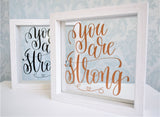 You Are Strong Quote Frame