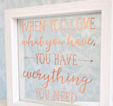 When You Love What You Have Quote Frame