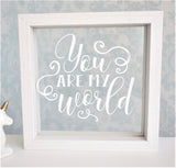 You Are My World Quote Frame