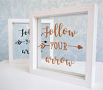 Follow Your Arrow Quote Frame