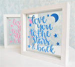 Love You To The Stars & Back Floating Glass Frame. Personalised Colours. Wood Shelf Decor. Handmade Baby Boy Girl Neutral Mum Mom Keepsake